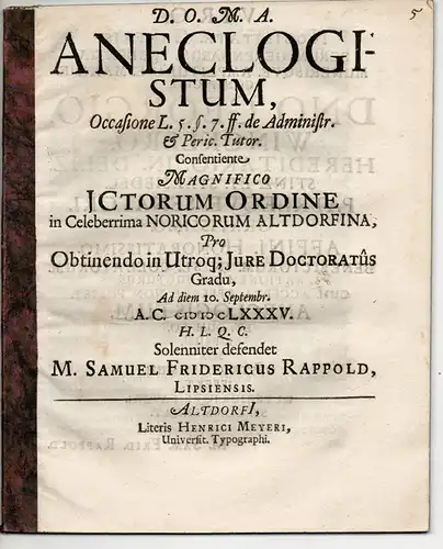 Rappold, Samuel Friedrich: aus Leipzig: Juristische Dissertation. Aneclogistum, occasione l. 5. §. 7. ff. de administr. et peric. Tutor. 