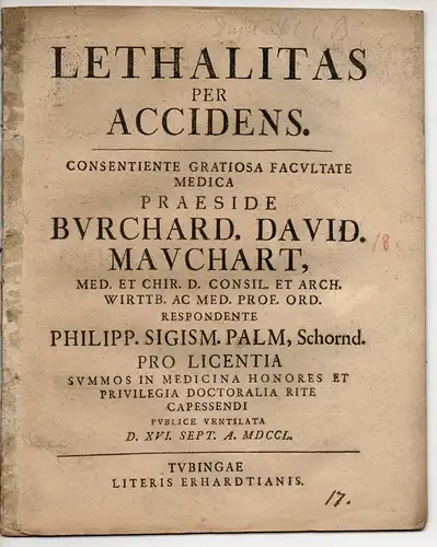 Palm, Philipp Sigismund: aus Schorndorf: Medizinische Dissertation. Lethalitas per accidens (Todesfälle durch zufälligen Umstand). 
