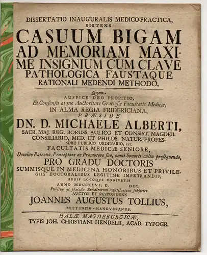 Tollius, Johannes Augustus aus Bettensio/Hannover: Medizinische Inaugural-Dissertation. Casuum Bigam Ad Memoriam Maxime Insignium Cum Clave Pathologica Faustaque Rationali Medendi Methodo. 