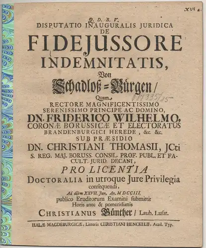 Günther, Christian: aus Lauban: Juristische Inaugural-Disputation. De fideiussore indemnitatis, Von Schadloß-Bürgen. 