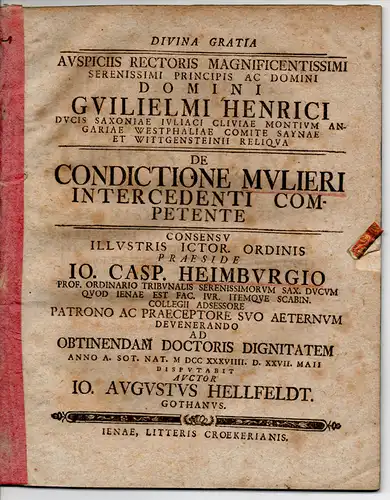 Hellfeldt, Johann August aus Gotha: Juristische Dissertation. De Condictione Mulieri Intercedenti Competente. (Über gesetzmäßige Abkommen, mit denen die Bürgschaft für eine Frau geleistet wird). 