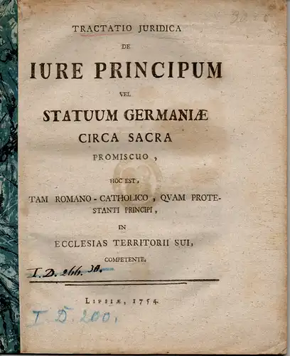 Tractatio iuridica de iure principum vel statuum Germaniae circa sacra promiscuo, hoc est, tam Romano-Catholico, quam Protestanti principi, in ecclesias territorii sui, competente. 