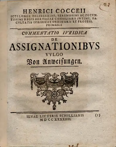 Cocceji, Heinrich von: Commentatio iuridica de assignationibus vulgo Von Anweisungen. 