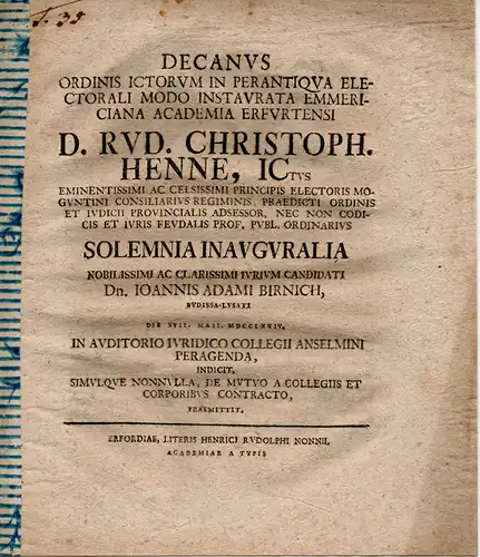 Henne, Rudolph Christoph: De mutuo a collegiis et corporibus contracto (Über das Darlehen, das von Kollegien und Körperschaften gewährt wird). Einladungsprogramm anläßlich der Inauguraldisputation von Johann Adam Birnich aus Bautzen. 