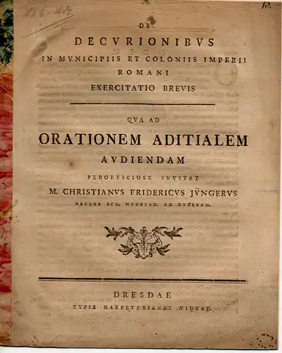 Jünger, Christian Friedrich: Philologische Abhandlung. De decurionibus in municipiis et coloniis imperii Romani exercitatio brevis (Über die Dekurionen in den Bundesstädten und Kolonien des Römischen Reiches). Antrittsvorlesung. 