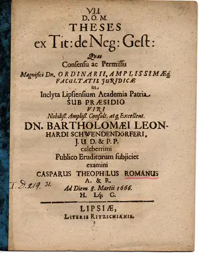 Romanus, Caspar Theophil: Juristische Inaugural-Dissertation. Theses ex Tit: de Neg: Gest. (Thesen über die Negotiis Gestis). 