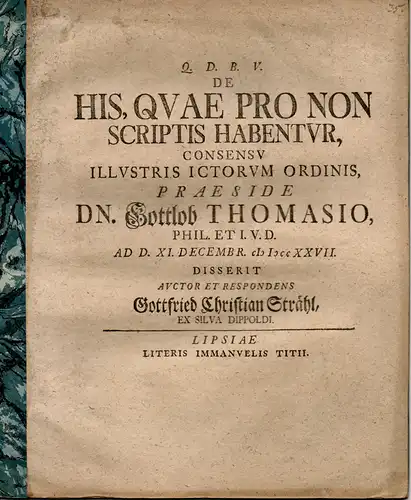 Straehl, Gottfried Christian: aus Dippoldiswalde: Juristische Inaugural-Dissertation. De his, quae pro non scriptis habentur. 