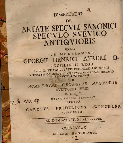 Winckler, Karl Friedrich aus Leipzig: Juristische Dissertation. De Aetate Speculi Saxonici Speculo Suevico Antiquioris (Über die Zeit des älteren Sachsenspiegels, betrachtet durch den Schwabenspiegel). 