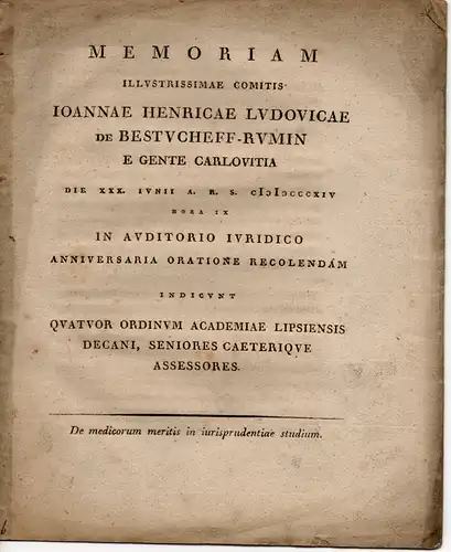 De medicorum meritis in iurisprudentiae studium (Über die Verdienste der Ärzte um das Studium der Rechtswissenschaften). Gedenkrede an Johann Heinrich Ludwig von Bestucheff-Rumin. 