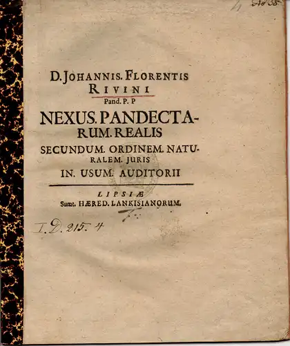 Rivinus, Johann F: Juristische Abhandlung. Nexus Pandectarum Realis (Die wahre Schuldverpflichtung der Pandekten). 