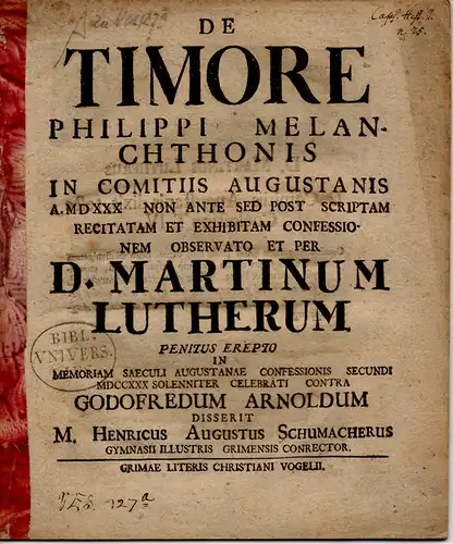 Schumacher, Heinrich August: De timore Philippi Melanchthonis in comitiis Augustanis a. MDXXX non ante sed post scriptam recitatam et exhibitam confessionem observato et per D...