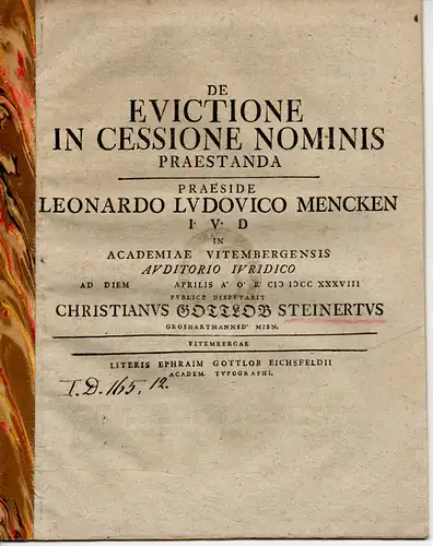 Steinert, Christian Gottlob: Großhartmannsdorf: Juristische Abhandlung. De evictione in cessione nominis praestanda (Über die zu erbringende Bürgschaft bei Abtretung des Namens). 