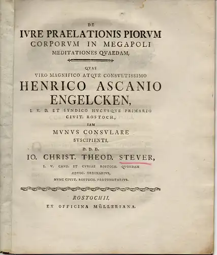 Stever, Johann Christian Theodor: Juristische Abhandlung. De iure praelationis piorum corporum in Megapoli meditationes quaedam (Über das Recht frommer Menschen in Mecklenburg). 