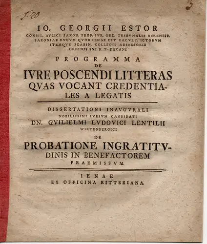 Estor, Johann Georg: Programma de iure poscendi litteras quas vocant credentiales a legatis (Über das Recht, von Gesandten ein sog. Beglaubigungsschreiben zu verlangen). Promotionsankündigung von Wilhelm Ludwig Lentil aus Herrenberg. 