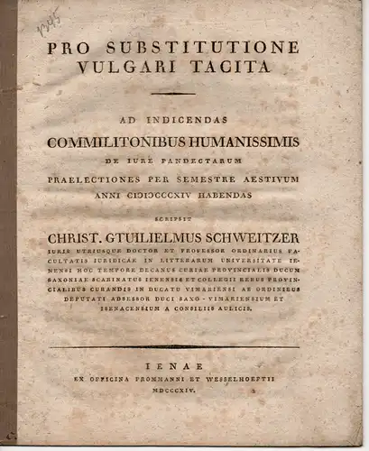 Schweitzer, Christian Wilhelm: Pro substitutione vulgari tacita (Die gewöhnliche, stillschweigende Einsetzung eines Beierben). 