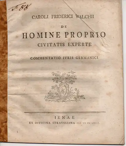 Walch, Carl Friedrich: De homine proprio civitatis experte commentatio iuris Germanici. 