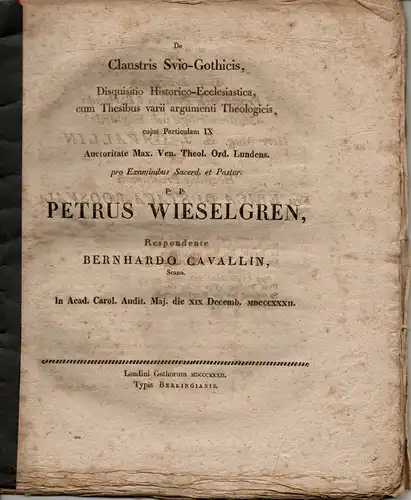 Cavallin, Bernhard; Trägardh, Otto Em: De Claustris Svio-Gothicis. Disquisitio Historico-Ecclesiastica, cum Thesibus varii argumenti Theologicis cujus Particulam IX + X. 