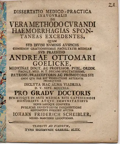 Scheibler, Johann Friedrich: Medizinische Inaugural-Dissertation. De vera methodo curandi haemorrhagias spontaneas excedentes (Über die richtige Mehtode der Heilung spontan hervortretender Blutstürze). 