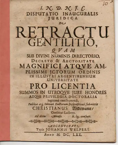 Widemann, Christian: aus Görlitz, Lausitz: Juristische Inaugural-Disputation. De retractu gentilitio. 