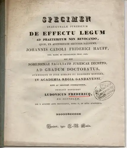 Fredericq, Ludwig: Specimen Inaugurale Iuridicum De effectu legum ad praeteritum non revocando (Abhandlung über die Rechtswirkung von Gesetzen, die nicht auf die Vergangenheit gerichtet sind). 