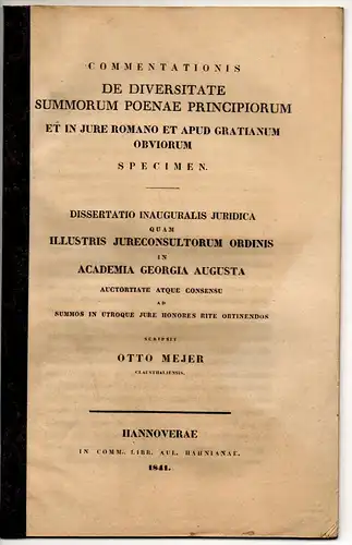 Mejer, Otto: aus Clausthal: De diversitate summorum poenae principiorum et in iure Romano et apud Gratianum obviorum (Über den Widerspruch bzgl. der Grundlagen einer Strafe, die sowohl im Römischen Recht als auch bei Gratian vorkommen). Dissertation. 