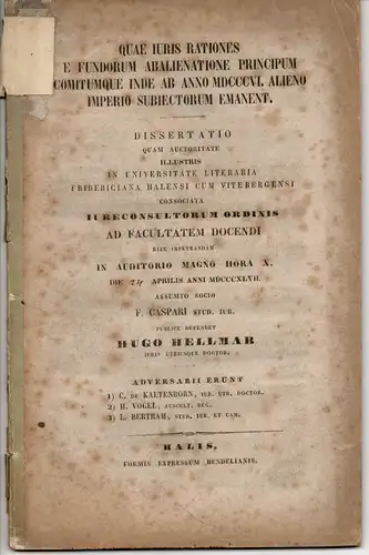 Hellmar, Hugo: Quae iuris rationes e fundorum abalienatione principum comitumque inde ab anno MDCCCVI alieno imperio subiectorum emanent (welche rechtlichen Maßnahmen ergeben sich aus der.. 