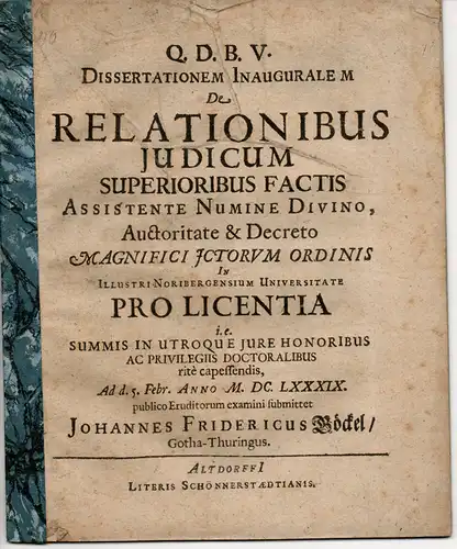 Göckel, Johann Friedrich: aus Gotha: Juristische Inaugural-Dissertation. De relationibus judicum superioribus factis (Über Berichte der Richter an obere Behörden). 