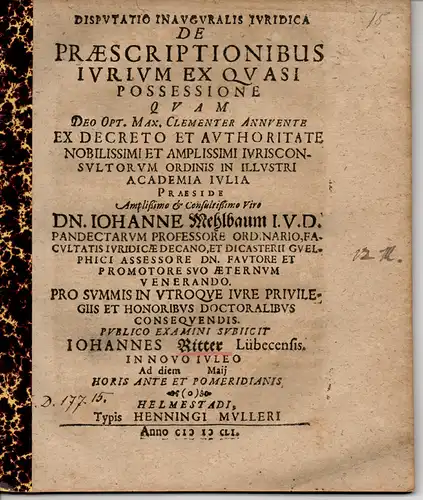 Ritter, Johannes: aus Lübeck: Juristische Inaugural-Dissertation. De praescriptionibus iurium ex quasi possessione (Über die Verjährung der Fristen aus 'Quasi-Besitz'). 