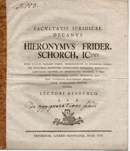 Schorch, Hieronymus Friedrich: De oppignoratione feudi (Über die Verpfändung des Lehens). Promotionsankündigung von Heinrich Wilhelm Exs. 