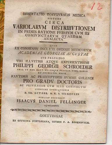 Fellinger, Isaak Daniel: aus Aachen: Medizinische Inaugural-Dissertation. Circa variolarum distributionem in primis ratione febrium cum iis coniunctarum quaedam analecta. 