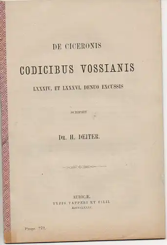 Deiter, Heinrich: De Ciceronis codicibus Vossianis LXXXIV. et LXXXVI. denuo excussis (Über die erneute Bearbeitung der Vossianischen Cicero-Codices 84 und 86). 