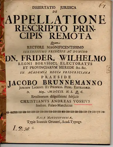 Voss, Christian Andreas: aus Seehus: Juristische Dissertation. De appellatione rescripto principis remota (Vom schriftlich niedergelegten Einspruch, welcher vom Herrscher verworfen wird). 