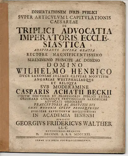 Walther, Georg Friedrich: Rothenburg, Franken: Juristische Dissertation. De triplici advocatia imperatoris ecclesiastica (Über die dreifache kirchliche Verteidigung des Herrschers). 