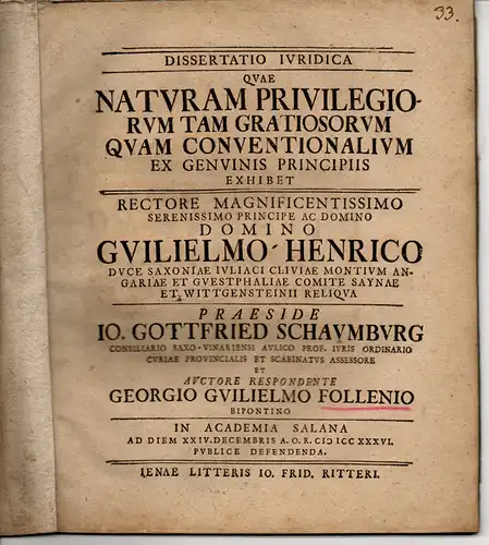 Follen, Georg Wilhelm: aus Zweibrücken: Juristische Dissertation. Naturam privilegiorum tam gratiosorum quam conventionalium ex genuinis principiis exhibet (Die natürliche Begünstigung und geregelte Vorrechte adligen Ursprungs). 