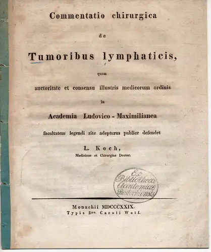 Koch, Ludwig: Commentatio chirurgica de tumoribus lymphaticis (Über das krankhafte Anschwellen der Lymphknoten). Habilitationsschrift. 