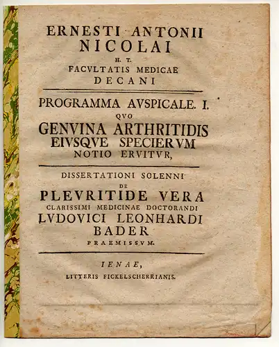 Bader, Ludwig Leonhard: aus Grünberg: Medizinische Inaugural-Dissertation. De Pleuritide Vera (Über echte Rippenfellentzündung). Beigefügt: Ernst Anton Nicolai: Genuina arthritidis eiusque specierum notio eruitur. 