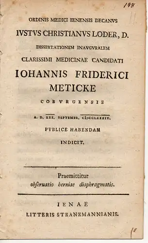 Loder, Justus Christian von: Observatio herniae diaphragmatis (Beobachtung eines Leistenbruchs). Promotionsankündigung von Johann Friedrich Meticke aus Coburg. 