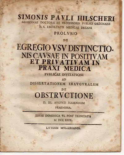 Hilscher, Simon Paul: De egregio usu distinctionis causae in positivam et privativam in praxi medica (Über den vorzüglichen Nutzen einer ärztlichen Praxis). Promotionsankündigung von Allard Karl Bouillon aus Middelburg. 