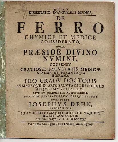 Dehn, Joseph: aus Erfurt: Medizinische Inaugural-Dissertation. De Ferro chymice et medice considerato (Über Eisen und seine chemische und medizinische Bedeutung). 