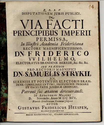 Heespen, Gustav Friedrich aus Oldenburg: Juristische Disputatio. De Via Facti Principibus Imperii Permissa (Über den Tatsachenweg, der den Fürsten des Reiches vorbehalten ist). 