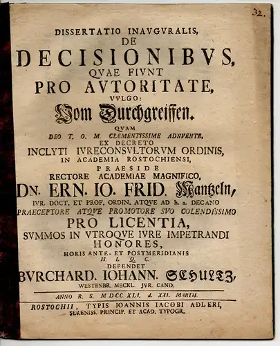 Schultz, Burchard Johann aus Westerburg: Juristische Inaugural-Dissertation. De Decisionibus, Quae Fiunt Pro Autoritate, Vulgo: Vom Durchgreiffen (Durchgreifen). 