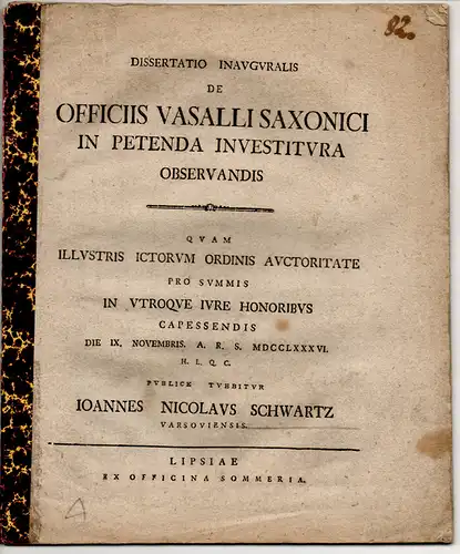 Schwarz, Johann Nicolaus aus Warschau: Juristische Inaugural-Dissertation. De officiis Vasalli Saxonici in petenda investitura observandis. 