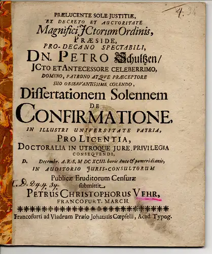 Vehr, Peter Christoph aus Frankfurt, Oder: Juristische Abhandlung. De confirmatione (Über die Beweisführung). 
