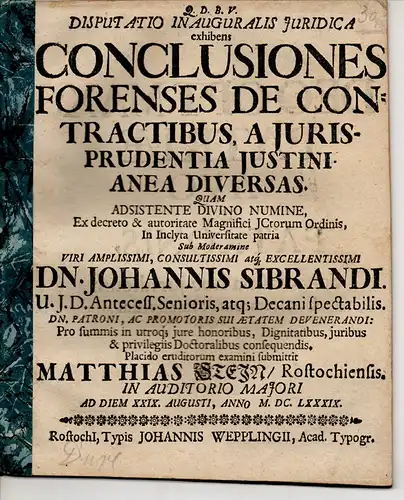 Stein, Matthias aus Rostock: Juristische Inaugural Dissertation. Conclusiones forenses de contractibus, a iurisprudentia Iustinianea diversas (Die gerichtlichen Schlüsse aus justinianischen Verträgen). Beigebunden Würdigung des Kandidaten.. 