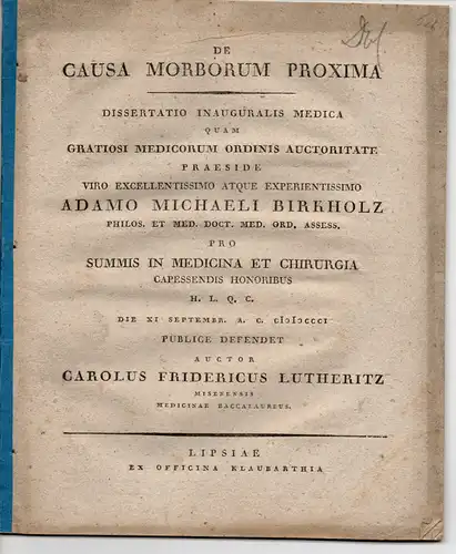 Lutheritz, Carl Friedrich aus Meißen: De causa morborum proxima (Über die nähere Ursache von Krankheiten). Dissertation. 