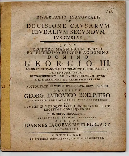 Nettelbladt, Johann Jakob: aus Rostock: Juristische Inaugural-Dissertation. De decisione causarum feudalium secundum ius curiae (Über die Entscheidung von Feudalprozessen gemäß dem Recht der Kurie). 