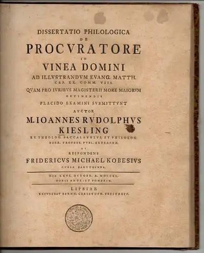 Kobes, Friedrich Michael: Philologische Dissertation. De procuratore in vinea domini, ad illustrandum evang. Matth. XX comm. 8 (Über den Verwalter im Weinberg des Herrn zur Erläuterung des Evangeliums nach Math. Kap. 20, Vers 8). 