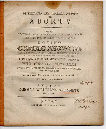 Steinmetz, Carl Wilhelm: aus Waldeck: Medizinische Inaugural-Dissertation. De Abortu. Beigebunden: Christ. Gottfried Gruner: Fragmenta medicorum arabistarum, de variolis et morbillis, pars VI (Promotionsankündigung von Steinmetz). 