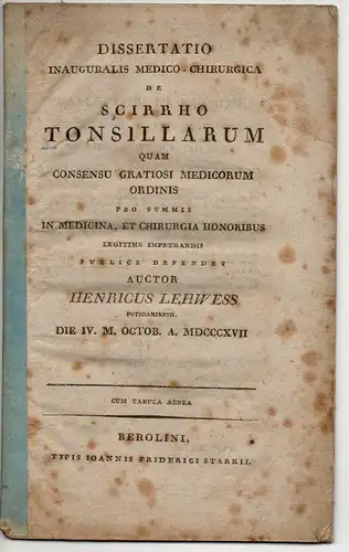 Lehwess, Heinrich: aus Potsdam: De scirrho tonsillarum (Über Krebsgeschwür an den Mandeln). Dissertation. 