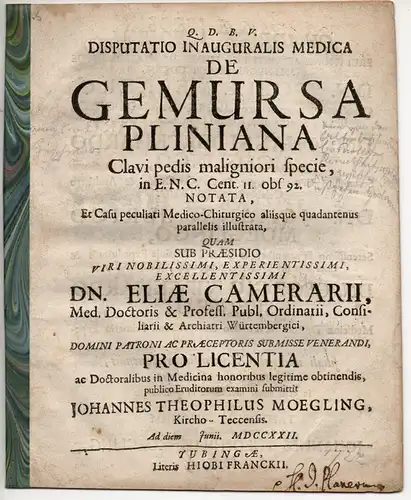 Moegling, Johannes Theophilus: aus Kirchheim/Teck: Disputatio inauguralis medica de gemursa pliniana : clavi pedis maligniori specie in E.N.C. Cent. II. obs. 92. Notata (Über die...